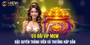 Ưu đãi VIP MCW